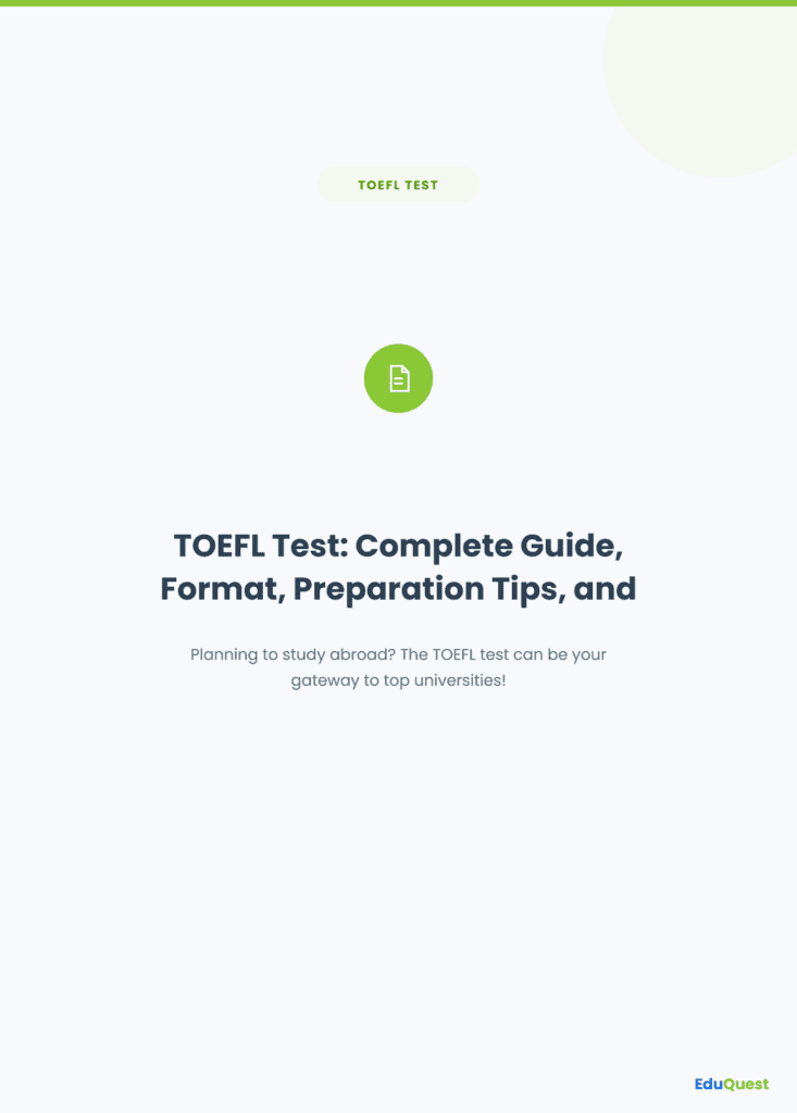 TOEFL Test: Complete Guide, Format, Preparation Tips, and Score Requirements — Planning to study abroad? The TOEFL test can be your gateway to top universities!