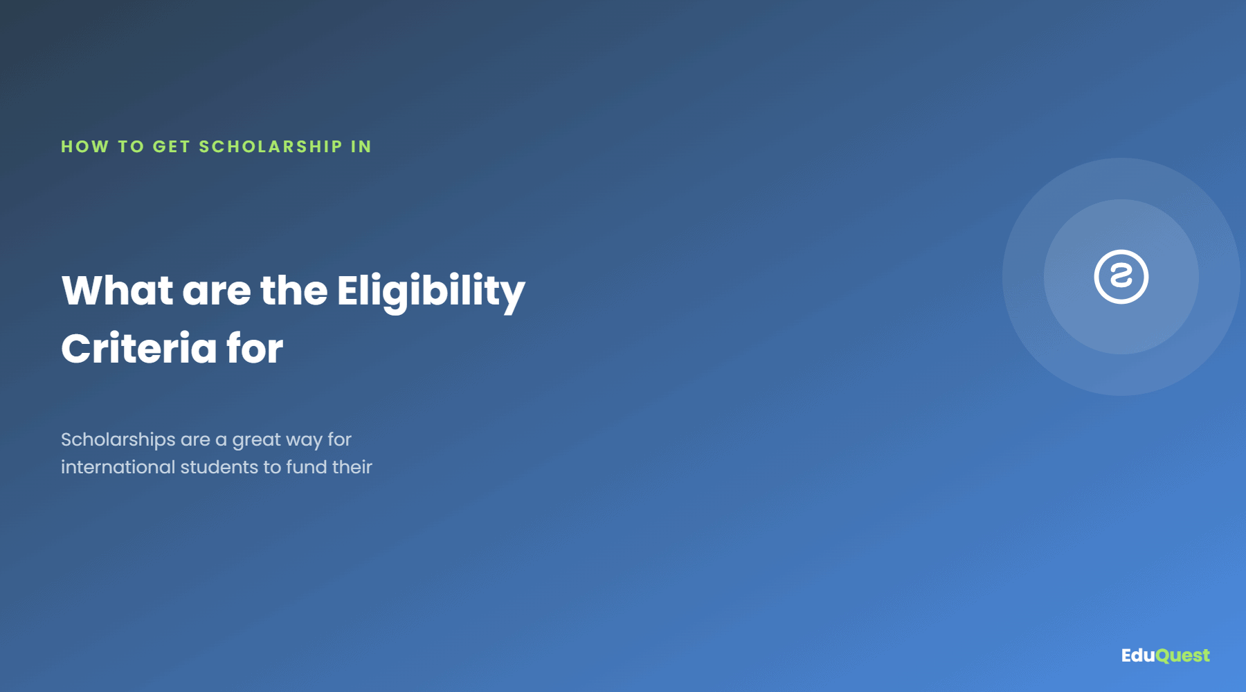 What are the Eligibility Criteria for Scholarships?