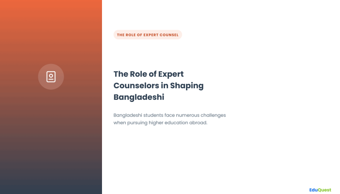 The Role of Expert Counselors in Shaping Bangladeshi Students’ Futures — Bangladeshi students face numerous challenges when pursuing higher education abroad.