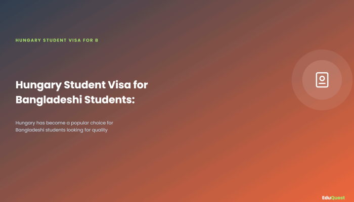 Hungary Student Visa for Bangladeshi Students: Your 2025 Guide — Hungary has become a popular choice for Bangladeshi students looking for quality education abroad.
